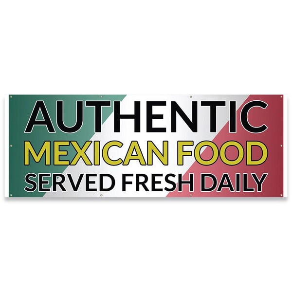Authentic Mexican Food Served Fresh Daily Banner Concession Stand Food Truck Single Sided